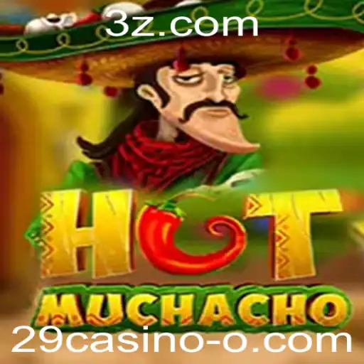 Explorando o Jogo 'HotMuchacho' e o Fascinante Mundo de 29casino