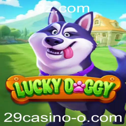 Tudo o que Você Precisa Saber Sobre o Jogo LuckyDoggy e a Palavra-Chave 29casino