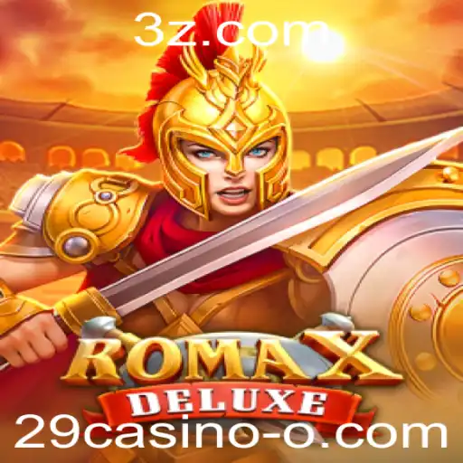 Descubra o Emocionante Mundo de RomaXDeluxe no 29casino